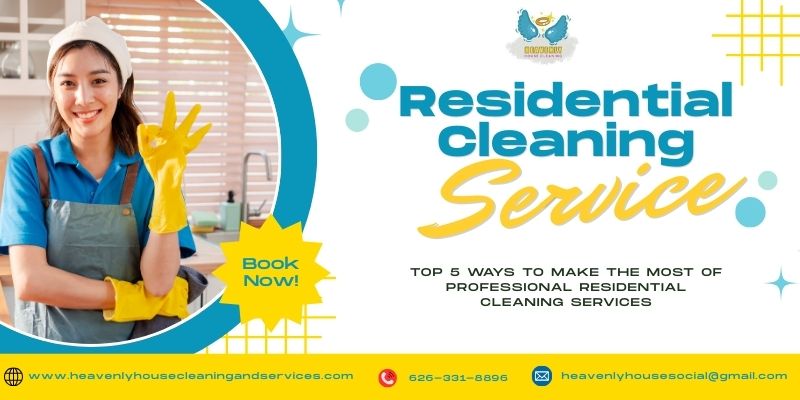 Top 5 Ways to Make the Most of Professional Residential Cleaning Services
